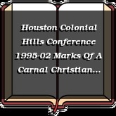 Houston Colonial Hills Conference 1995-02 Marks Of A Carnal Christian