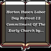 Horton Haven Labor Day Retreat-12 Commitment Of The Early Church