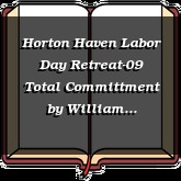 Horton Haven Labor Day Retreat-09 Total Committment