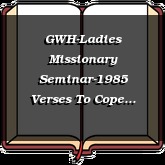GWH-Ladies Missionary Seminar-1985 Verses To Cope With Crises