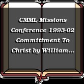 CMML Missions Conference 1993-02 Committment To Christ