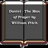 Daniel - The Man of Prayer