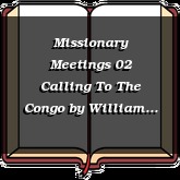 Missionary Meetings 02 Calling To The Congo