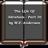 The Life Of Abraham - Part 10