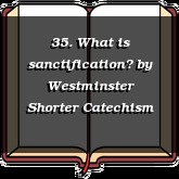 35. What is sanctification?
