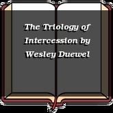 The Triology of Intercession