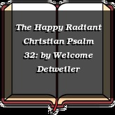 The Happy Radiant Christian Psalm 32: