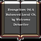 Evangelism 04 A Balanced Local Ch.