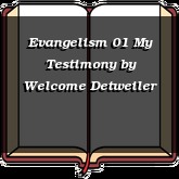 Evangelism 01 My Testimony