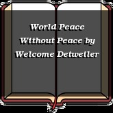 World Peace Without Peace