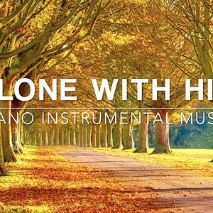 Alone With HIM - 3 Hour Peaceful Music | Relaxation Music | Meditation Music | Prayer Music