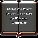 Christ The Power Of God 1 Cor.1;24
