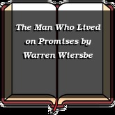 The Man Who Lived on Promises