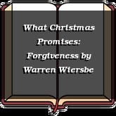 What Christmas Promises: Forgiveness