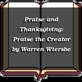 Praise and Thanksgiving: Praise the Creator