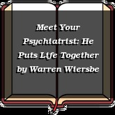 Meet Your Psychiatrist: He Puts Life Together