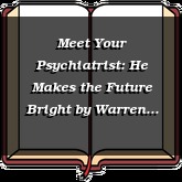 Meet Your Psychiatrist: He Makes the Future Bright