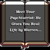 Meet Your Psychiatrist: He Gives You Real Life