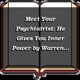 Meet Your Psychiatrist: He Gives You Inner Power