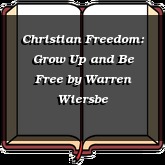 Christian Freedom: Grow Up and Be Free