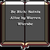 Be Rich: Saints Alive