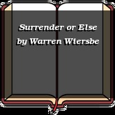 Surrender or Else