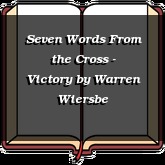Seven Words From the Cross - Victory