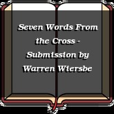 Seven Words From the Cross - Submission