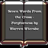 Seven Words From the Cross - Forgiveness