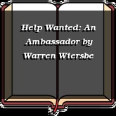 Help Wanted: An Ambassador