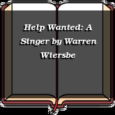 Help Wanted: A Singer