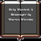 Help Wanted: A Messenger