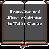 Evangelism and Historic Calvinism
