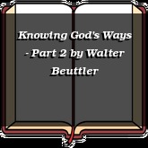 Knowing God's Ways - Part 2