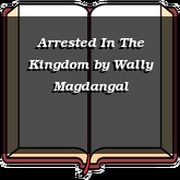 Arrested In The Kingdom