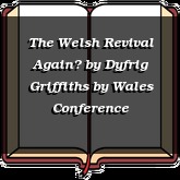 The Welsh Revival Again? by Dyfrig Griffiths