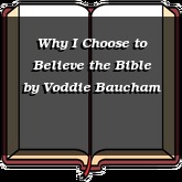 Why I Choose to Believe the Bible