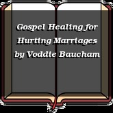 Gospel Healing for Hurting Marriages
