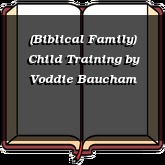 (Biblical Family) Child Training