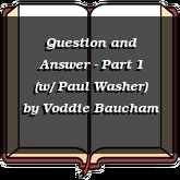 Question and Answer - Part 1 (w/ Paul Washer)
