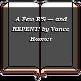 A Few R'S — and REPENT!