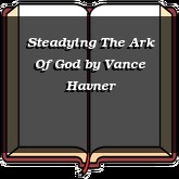 Steadying The Ark Of God