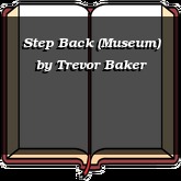 Step Back (Museum)