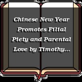 Chinese New Year Promotes Filial Piety and Parental Love