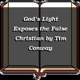 God’s Light Exposes the False Christian