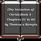 (The Imitation of Christ) Book 3 - Chapters 31 to 40
