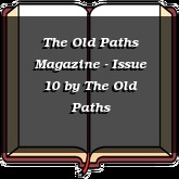 The Old Paths Magazine - Issue 10