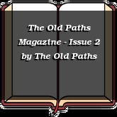 The Old Paths Magazine - Issue 2