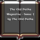 The Old Paths Magazine - Issue 1