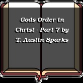Gods Order in Christ - Part 7